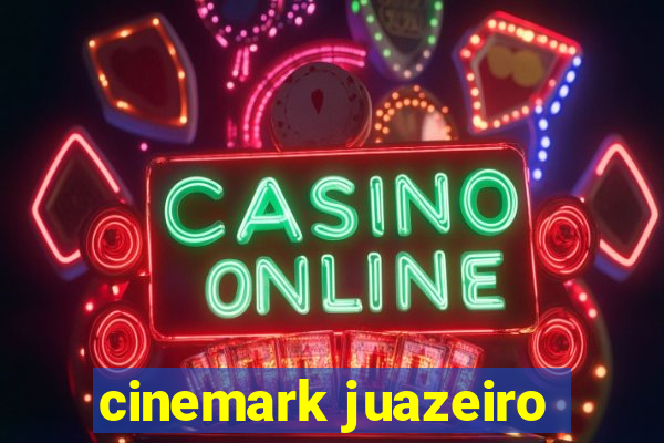 cinemark juazeiro